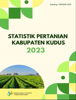 Agricultural Statistics Of Kudus Regency 2023
